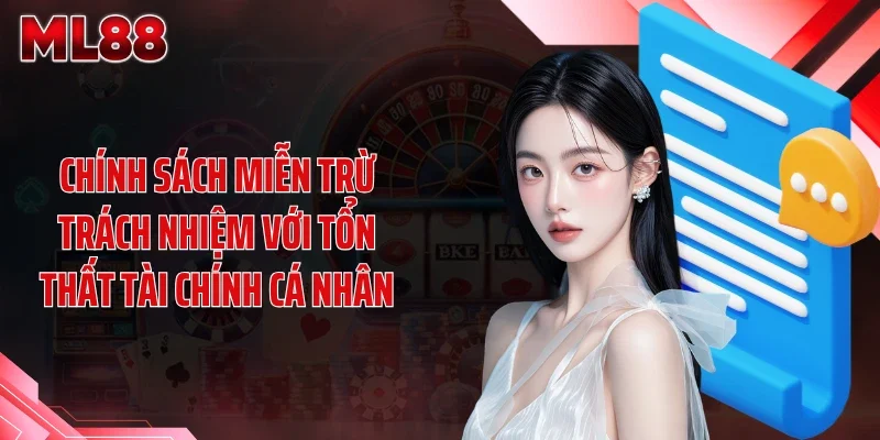 Chính sách miễn trừ trách nhiệm với tổn thất tài chính cá nhân