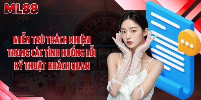 Miễn trừ trách nhiệm trong các tình huống lỗi kỹ thuật khách quan