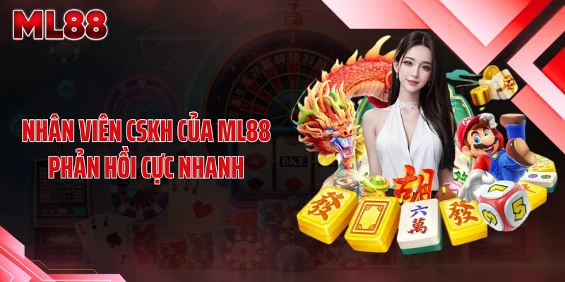 Nhân viên CSKH của ML88 phản hồi cực nhanh